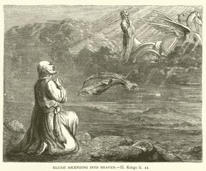 Elijah ascending into heaven, II, Kings, ii