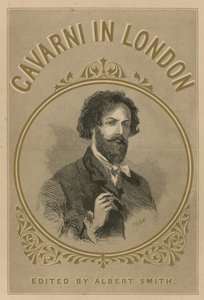 Gavarni in London, edited by Albert Smith by English School