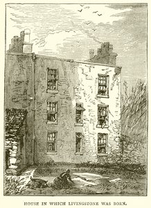 House in which Livingstone was Born