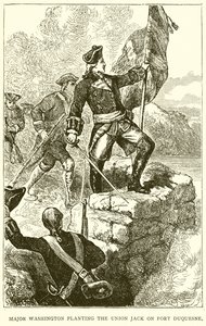 Major Washington Planting the Union Jack on Fort Duquesne