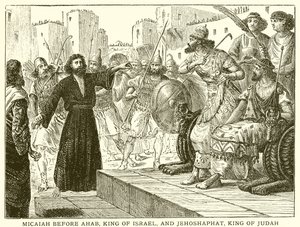 Micaiah before Ahab, King of Israel, and Jehoshaphat, King of Judah