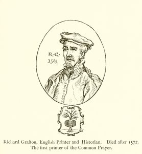 Richard Grafton, English Printer and Historian, Died after 1572, The first printer of the Common Prayer by English School