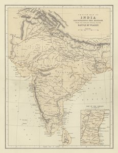 Sketch Map of India Illustrating the History from the Earliest Period to the Battle of Plassy