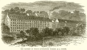 The Factory in Which Livingstone Worked as a Piecer