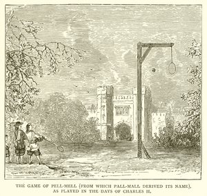 The Game of Pell-Mell (from which Pall-Mall Derived its Name), as Played in the Days of Charles II by English School