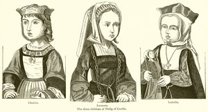 The Three Children of Philip of Castile