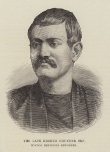 The late Keshub Chunder Sen, Hindoo Religious Reformer by English School