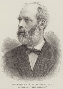 The Late Mr A M Sullivan, MP, Author of 