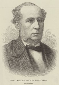 The late Mr George Routledge, Publisher by English School