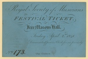 Ticket for the Royal Society of Musicians Festival, Free Masons Hall by English School