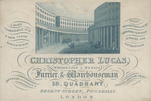 Trade card advertising Christopher Lucas, wholesale and retail furrier and warehouseman, 59, Quadrant, Regent Street, Piccadilly, London