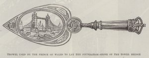 Trowel used by the Prince of Wales to lay the Foundation-Stone of the Tower Bridge by English School