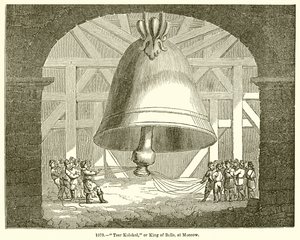 Tsar Kolokol, or King of Bells, at Moscow