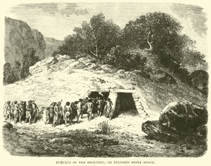 Tumulus of the Neolithic, or Polished Stone Epoch