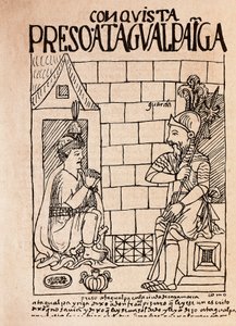 Inca emperor Atahualpa, prisoner of the Conquistadores at Cajamarca by Felipe Huaman Poma de Ayala