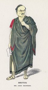 Brutus, Mr John Redmond by Francis Carruthers Gould