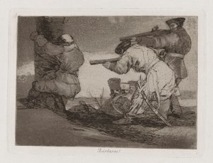 Barbarians!, Plate 38 from The Disasters of War by Francisco de Goya