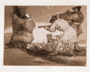 The Disasters of War: Barbarians!