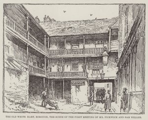The Old White Hart, Borough, the Scene of the First Meeting of Mr. Pickwick and Sam Weller