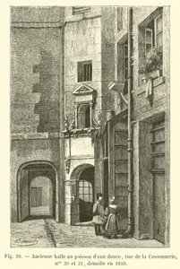 Former freshwater fish market, rue de la Cossonnerie, nos 30 and 31, demolished in 1859 by French School