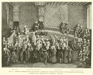 Audience at the Chatelet of Paris under Louis XV, Judgment of thieves and girls; after the painting belonging to M. Desmaze, counselor at the court; drawing by Mme L. de Chatillon by French School