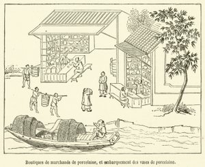 Porcelain Merchant Shops, and Loading of Porcelain Vases (engraving) by French School