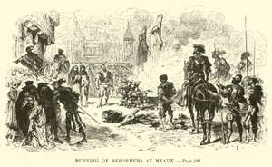 Burning of reformers at Meaux by French School