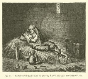 Cartouche chained in his prison; after an engraving from the National Library by French School