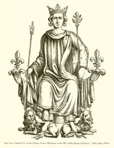 Charles VI on his Throne, from a Miniature in the MS. of the Kings of France by French School