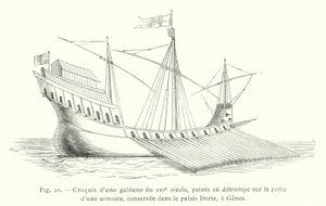 Sketch of a galleass of the 16th century, painted in tempera on the door of a cabinet, preserved in the Doria Palace, Genoa by French School