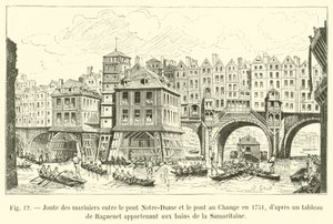 Boat Race between the Pont Notre-Dame and the Pont au Change in 1751, after a painting by Raguenet belonging to the Baths of the Samaritaine