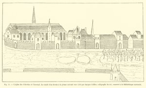 Church of the Celestins and the Arsenal, facsimile of a pen drawing made around 1583 by Jacques Cellier, calligrapher of the king, kept at the National Library by French School