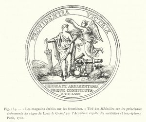 The Warehouses Established on the Borders, Taken from the Medals on the Principal Events of the Reign of Louis the Great by the Royal Academy of Medals and Inscriptions, Paris by French School