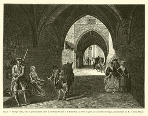 Vaulted passage, under the Petit Chatelet, between rue Saint-Jacques and Petit-Pont, in 1770, after a watercolor of the time, communicated by Baron Pichon by French School