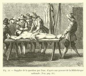 Torture of the water question, after an engraving from the National Library by French School