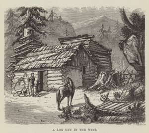 A Log Hut in the West by George Augustus Sala