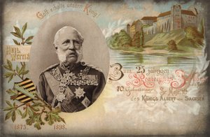 God save our King! For the 25th year anniversary of the government and the 70th birthday of His Majesty King Albert of Saxony. Wettin Castle, 1898 by German School