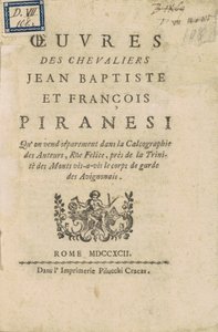 Works of the Knights Jean Baptiste and François Piranesi by Giovanni Battista Piranesi, Francesco Piranesi