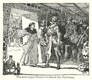 The friar urges Pizarro to attack the Peruvians