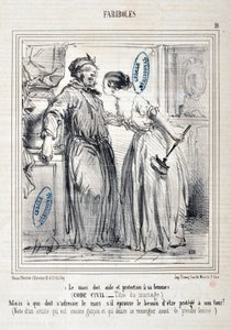 Fariboles: “-The husband owes aid and protection to his wife (Civil Code - Title of marriage) -But who must address the husband if he feels the need to be protected in turn? (Note by an artist who is still a bachelor)” Engraving by Honore Daumier. Extract 