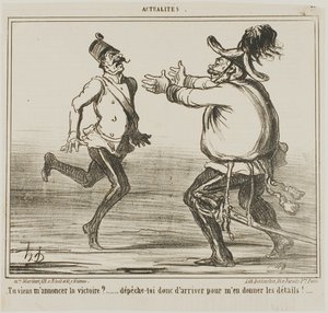 Are you coming to announce victory?... hurry up and give me the details!, plate 77 from Actualités by Honoré Victorin Daumier