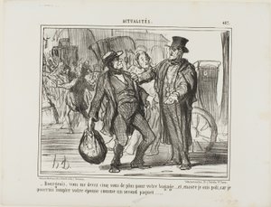 "- Citizen, you owe me another five sous for your luggage, and I am even generous because if I wanted to I could count your wife as a second piece of luggage," plate 457 from Actualités by Honoré Victorin Daumier