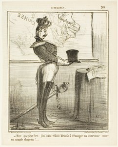 "- Hard to Imagine That One Day I Might Have to Trade My Crown Against a Simple Hat," Plate 249 from Actualités by Honoré Victorin Daumier