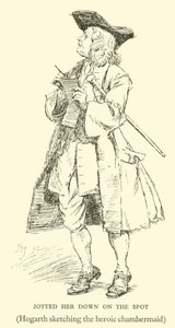 Jotted Her Down on the Spot, Hogarth Sketching the Heroic Chambermaid by Hugh Thomson