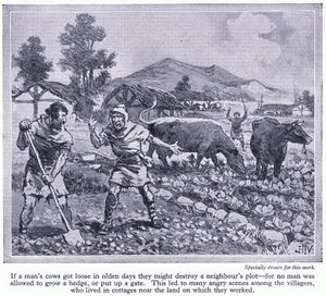 No Man Was Allowed to Grow a Hedge or Put Up a Gate. This Led to Many Arguments Amongst Villagers