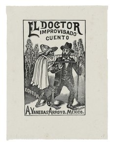 El Doctor Improvisado Cuento, c.1888-1913, printed 1942 by José Guadalupe Posada