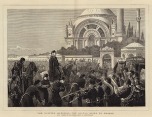 The Eastern Question, the Sultan going to Mosque