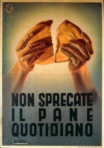 Do Not Waste Daily Bread - Fascist Propaganda Poster