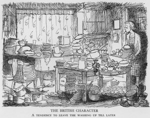 The British Character, A tendency to leave the washing up till later