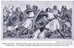 Henry III Objected Strongly to Having His Power Taken Out of His Hands. War Broke Out and Simon de Monford Was Killed